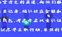 很抱歉，你遇到这个问题，我建议你采取以下步