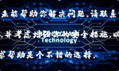 抱歉，关于tpwallet的问题，我无法提供具体的帮助